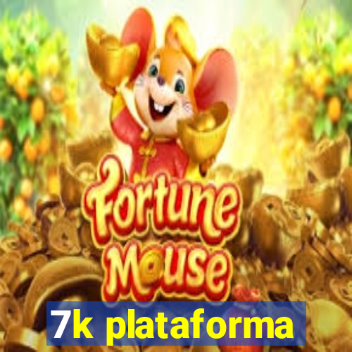 7k plataforma